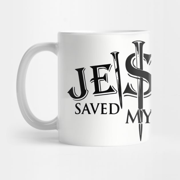 Jesus Saved my Life by ChristianLifeApparel